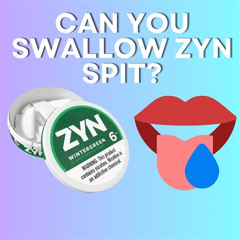 can you swallow zyn spit